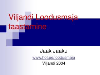 Viljandi Loodusmaja taastamine