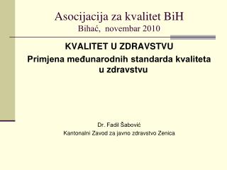 Asocijacija za kvalitet BiH Bihać, novembar 2010