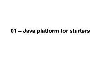 01 – Java platform for starters