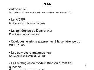 PLAN Introduction De l’attente de débats à la découverte d’une institution (AD) Le WCRP.