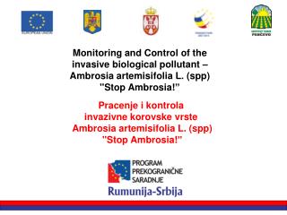 Pracenje i kontrola invazivne korovske vrste Ambrosia artemisifolia L. (spp) &quot;Stop Ambrosia!”