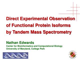 Direct Experimental Observation of Functional Protein Isoforms by Tandem Mass Spectrometry