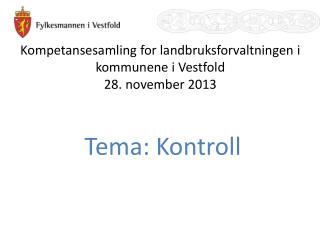 Kompetansesamling for landbruksforvaltningen i kommunene i Vestfold 28. november 2013