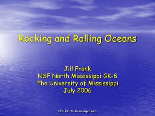 Rocking and Rolling Oceans