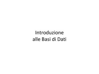 Introduzione alle Basi di Dati