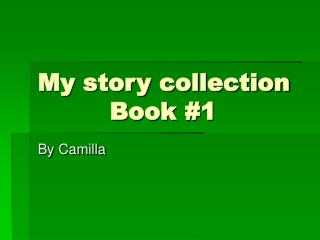 My story collection Book #1