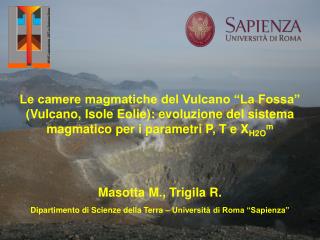 Masotta M., Trigila R. Dipartimento di Scienze della Terra – Università di Roma “Sapienza”