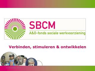 SBCM Opleidingen - &amp; L eermiddelendag 2 juli 2014 Antropia - Driebergen