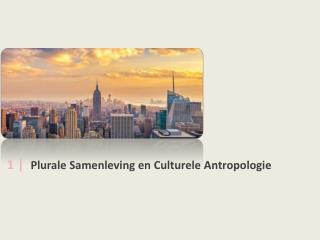 1 | Plurale Samenleving en Culturele Antropologie