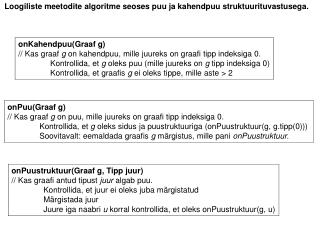 onKahendpuu(Graaf g) // Kas graaf g on kahendpuu, mille juureks on graafi tipp indeksiga 0.