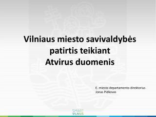 Vilniaus miesto savivaldybės patirtis teikiant Atvirus duomenis