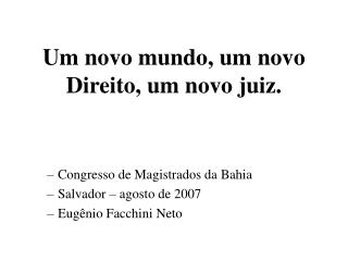 Um novo mundo, um novo Direito, um novo juiz.