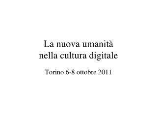 La nuova umanità nella cultura digitale