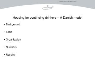 Housing for continuing drinkers – A Danish model