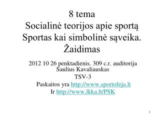 8 tema Socialinė teorijos apie sportą Sportas kai simbolinė sąveika. Žaidimas