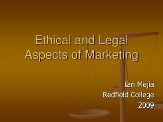 Ethical and Legal Aspects of Marketing