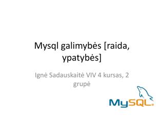 Mysql galimybės [raida, ypatybės]