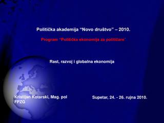 Politička akademija “Novo društvo” – 2010. Program “Politička ekonomija za političare ”