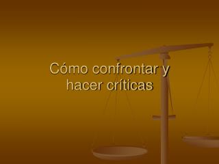 Cómo confrontar y hacer críticas