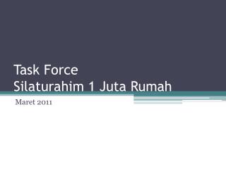 Task Force Silaturahim 1 Juta Rumah