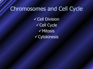 Chromosomes and Cell Cycle