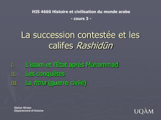 La succession contestée et les califes Rashid ū n