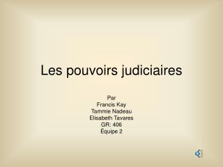 Les pouvoirs judiciaires