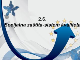 2.6. Socijalna zaštita-sistem kvaliteta