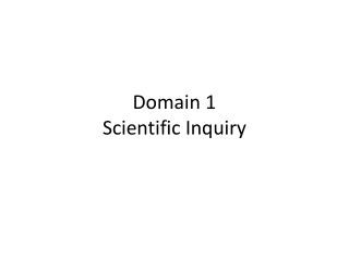 Domain 1 Scientific Inquiry