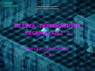 RIZIKÁ INFORMAČNÝCH TECHNOLÓGIÍ 2