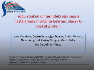 Yoğun bakım ünitesindeki ağır sepsis hastalarında mortalite belirteci olarak C-reaktif protein