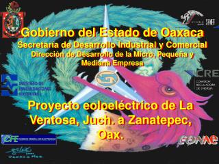 Proyecto eoloeléctrico de La Ventosa, Juch. a Zanatepec, Oax.