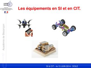 Les équipements en SI et en CIT.