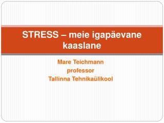 STRESS – meie igapäevane kaaslane