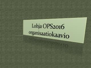 Lohja OPS2016 organisaatiokaavio