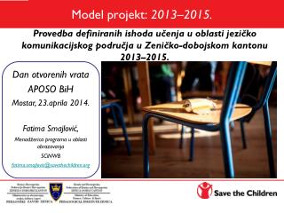 Model projekt: 2013 – 2015 .
