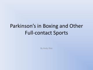 Parkinson’s in Boxing and Other Full-contact Sports
