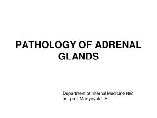 PATHOLOGY OF ADRENAL GLANDS