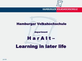 Hamburger Volkshochschule department H a r A l t – Learning in later life