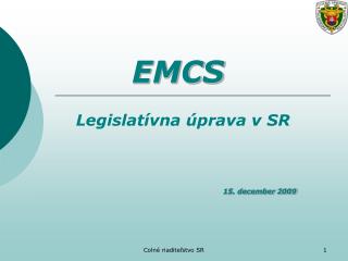 EMCS Legislatívna úprava v SR 15. december 2009
