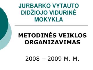 JURBARKO VYTAUTO DIDŽIOJO VIDURINĖ MOKYKLA