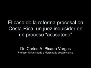 El caso de la reforma procesal en Costa Rica: un juez inquisidor en un proceso “acusatorio”