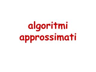 algoritmi approssimati