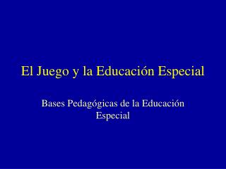 El Juego y la Educación Especial