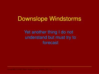 Downslope Windstorms