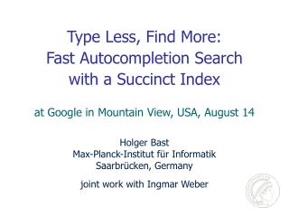 Type Less, Find More: Fast Autocompletion Search with a Succinct Index