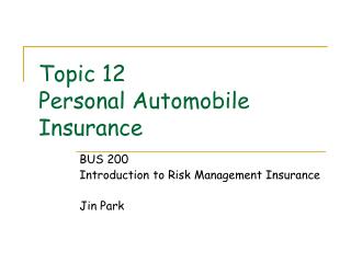 Topic 12 Personal Automobile Insurance