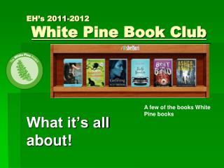 EH’s 2011-2012 White Pine Book Club