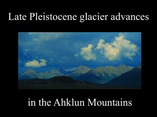 Late Pleistocene glacier advances