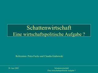 Schattenwirtschaft Eine wirtschaftspolitische Aufgabe ?